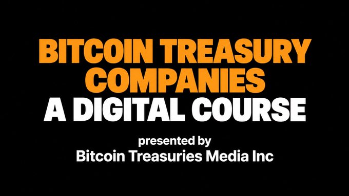 A title card with orange and white text on a black background that reads 'BITCOIN TREASURY COMPANIES A DIGITAL COURSE presented by Bitcoin Treasuries Media Inc'.