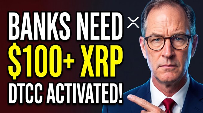 A promotional thumbnail featuring a serious-looking man in glasses and a suit pointing toward bold text that reads "BANKS NEED $100+ XRP - DTCC ACTIVATED!" — visually reinforcing the post's claim that the Depository Trust & Clearing Corporation (DTCC) has been activated, suggesting XRP must rise above $100 to meet banking demand.