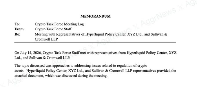 A memorandum from Crypto Task Force Staff documenting a July 14, 2026 meeting with representatives from Hyperliquid Policy Center, XYZ Ltd., and Sullivan & Cromwell LLP to discuss crypto asset regulation, corresponding to reports of Hyperliquid Policy Center and Tradexyz's meeting with the U.S. SEC Crypto Task Force on the U.S. crypto asset regulatory framework.