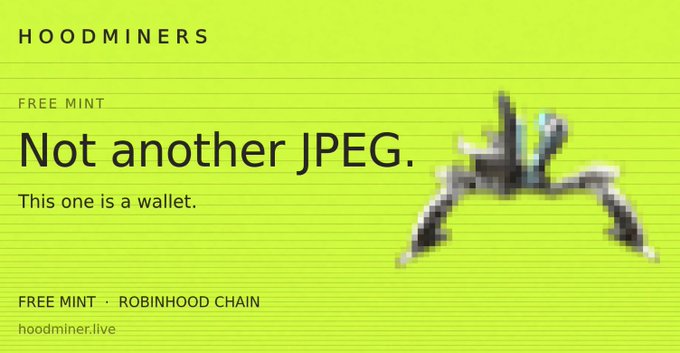 A bright lime-green promotional banner for 'HOODMINERS' features the text 'Not another JPEG. This one is a wallet.' and 'FREE MINT · ROBINHOOD CHAIN', alongside a pixelated character graphic.
