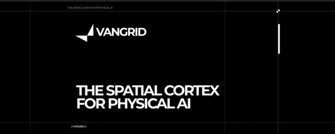 VanGrid branding screen with the text 'THE SPATIAL CORTEX FOR PHYSICAL AI'.