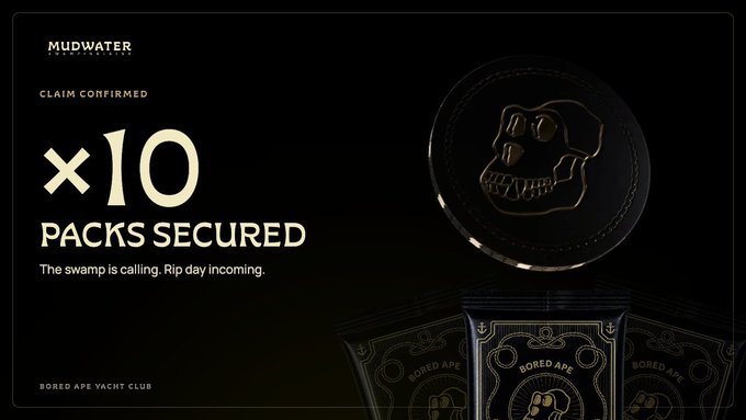 A dark promotional graphic for MUDWATER's 'Bored Ape Yacht Club' promotion showing 'CLAIM CONFIRMED', '×10 PACKS SECURED', and 'The swamp is calling. Rip dip incoming.' alongside a gold skull coin and stacked black packs featuring the iconic Bored Ape logo.