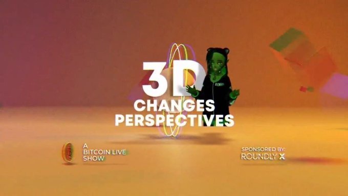 Promotional image for 'A Bitcoin Live Show' titled '3D CHANGES PERSPECTIVES', sponsored by RoundlyX, featuring a stylized bear mascot.