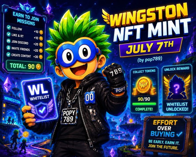 A promotional NFT mint poster for 'WINGSTON NFT MINT JULY 7TH' by pop789, featuring a cartoon character and text about earning to join missions, whitelist rewards, and 'EFFORT OVER BUYING'.