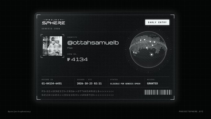 A dark futuristic identity card labeled “PROJECT SPHERE,” “GENESIS CREW,” and “EARLY ENTRY” shows the handle “@ottahsamuelb,” crew no. “4134,” “STATUS ELIGIBLE FOR GENESIS EPOCH,” and “ACCESS GRANTED,” beside a monochrome portrait and wireframe sphere.