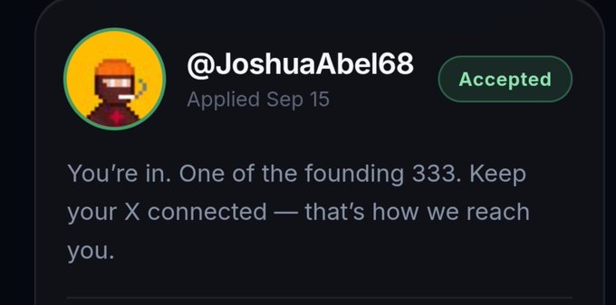 Screenshot of an acceptance notification showing '@JoshuaAbel68' with status 'Accepted,' reading 'You're in. One of the founding 333. Keep your X connected — that's how we reach you.'