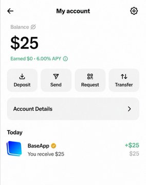 A screenshot of the Base App "My account" screen showing a balance of $25 with a "Earned $0 · 6.00% APY" label, featuring Deposit, Send, Request, and Transfer action buttons. Under the "Today" section, a transaction from "BaseApp" with a verified checkmark confirms "You receive $25" (+$25), directly visualizing the $25 airdrop reward mentioned in the post for Explore & Earn campaign participants.