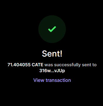 A dark-themed confirmation screen displays a green checkmark with "Sent!" confirming that 71.404055 CATE tokens were successfully transferred to address 316w...vJUp, with a "View transaction" link below. The image visually represents the "Refresh your wallet" message by showing a completed token transfer, likely prompting users to update their wallet to see the new incoming tokens.