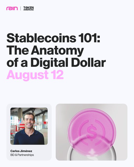 A promotional flyer for 'Stablecoins 101: The Anatomy of a Digital Dollar' on August 12, featuring the Rain and Token Americana logos, a speaker photo of Carlos Jiménez (BD & Partnerships), and a pink token coin.