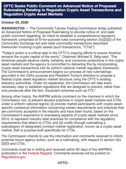 A CFTC press release from October 05, 2026 titled 'CFTC Seeks Public Comment on Advanced Notice of Proposed Rulemaking Relating to Regulation Crypto Asset Transactions and Regulation Crypto Asset Markets,' mentioning Chairman Michael S. Selig.