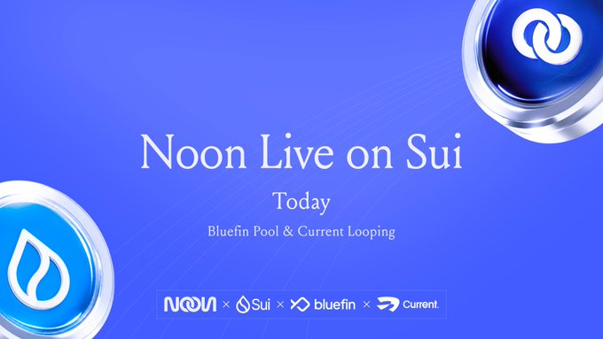 The image is a promotional announcement reading "Noon Live on Sui" and "Bluefin Pool & Current Looping," displayed on a blue background with the Noon, Sui, Bluefin, and Current logos. It supports the post announcing that sUSN by Noon Capital is now live on Bluefin Spot for liquidity providing and earning.