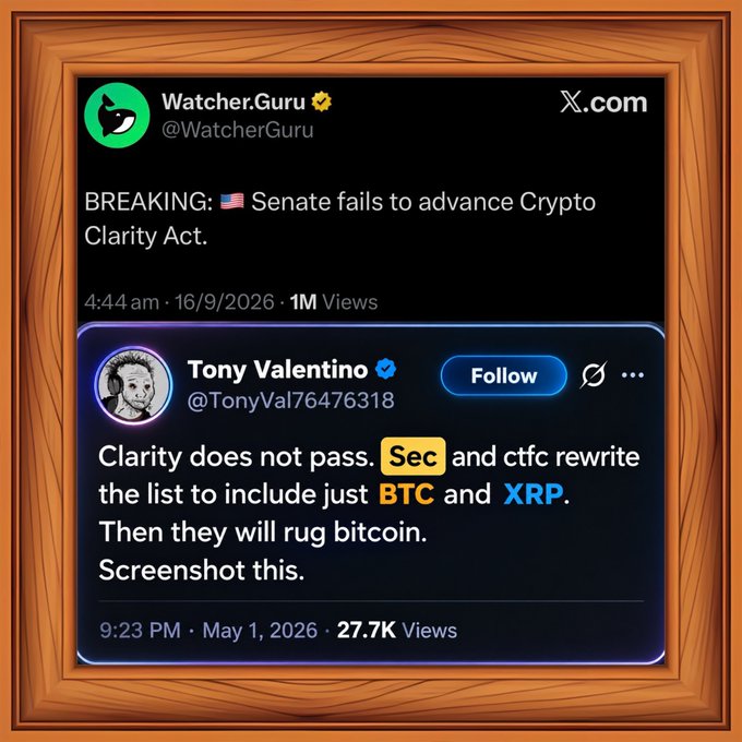A framed X.com screenshot showing a Watcher.Guru post reporting "BREAKING: Senate fails to advance Crypto Clarity Act" (1M views, 16/9/2026), alongside a May 1, 2026 tweet from Tony Valentino (@TonyVal76476318) warning that the SEC and CFTC will rewrite regulations to include only BTC and XRP before "rugging bitcoin."
