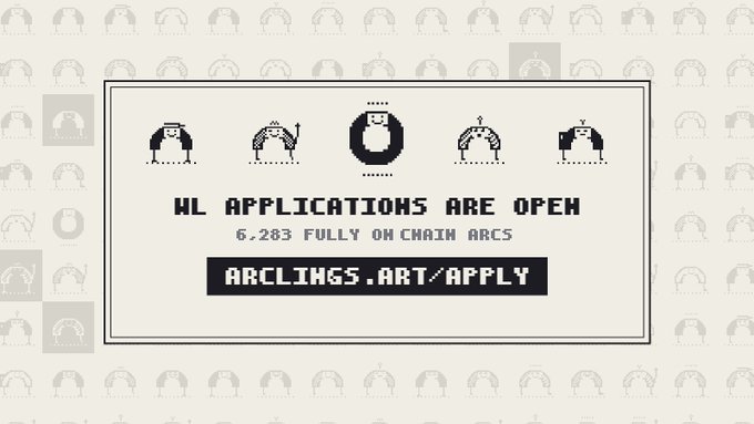 A pixel-art announcement reads “WL APPLICATIONS ARE OPEN,” “6.283 FULLY ONCHAIN ARCS,” and “ARCLIGNS.ART/APPLY,” with robot illustrations.
