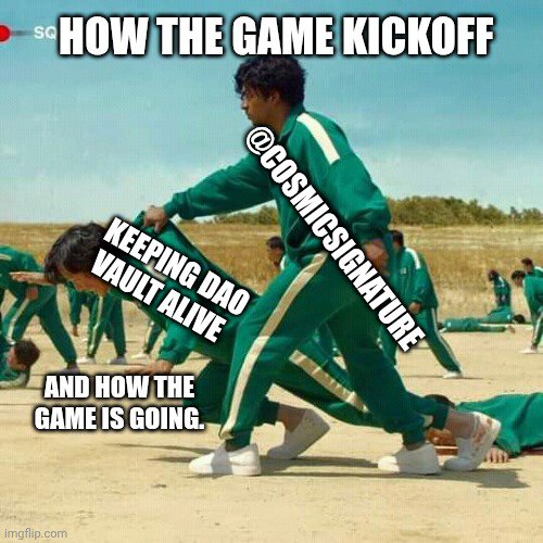 A Squid Game meme showing two players in green tracksuits, labeled with text 'HOW THE GAME KICKOFF', 'KEEPING DAO VAULT ALIVE', '@COSMOSSIGNATURE', and 'AND HOW THE GAME IS GOING.', with imgflip.com watermark.