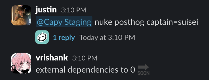 A Discord chat screenshot showing user 'justin' posting '@Capy Staging nuke posthog captain=suisei' and user 'vrishank' replying 'external dependencies to 0'.