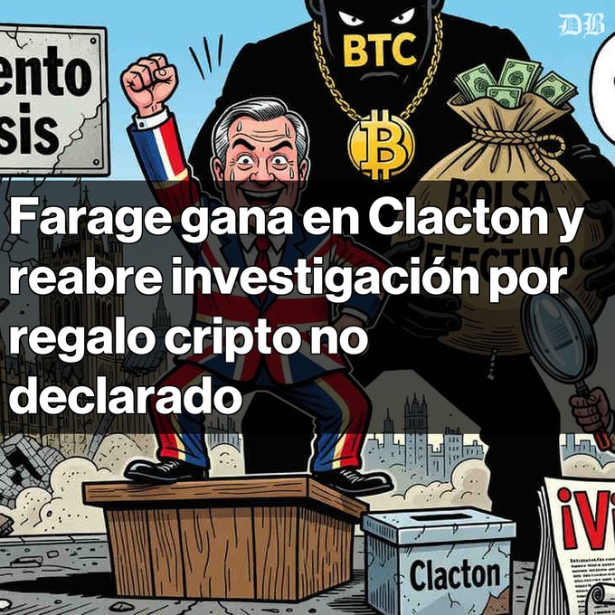 A political cartoon illustration depicts Nigel Farage standing on a podium with a Bitcoin logo and money bag labeled "BOLSA EFECTIVO" in the background, with Spanish text reading "Farage gana en Clacton y reabre investigación por regalo cripto no declarado."