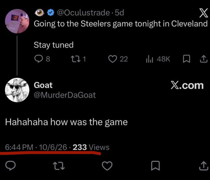A screenshot of X (Twitter) posts where @Oculustrade says 'Going to the Steelers game tonight in Cleveland' with 48K views, followed by @MurderDaGoat replying 'Hahahaha how was the game'.
