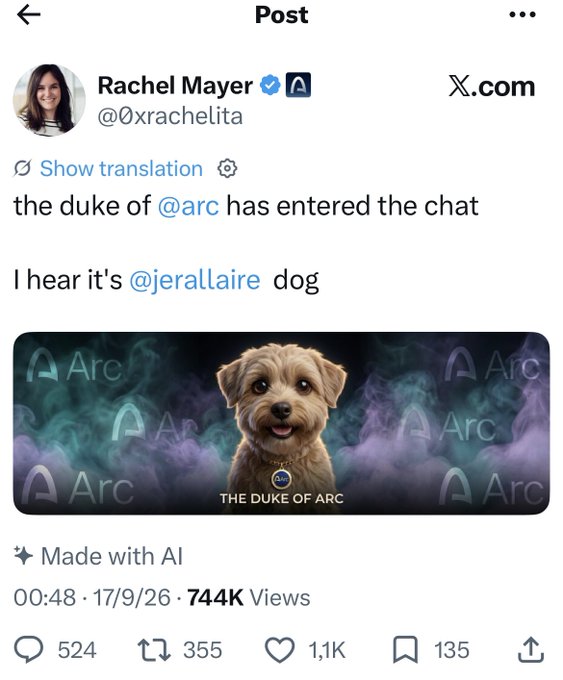 A social media post by Rachel Mayer (@0xrachelita) reading "the duke of @arc has entered the chat / I hear it's @jerallaire dog" featuring an AI-generated image of a small dog labeled "THE DUKE OF ARC". The post shows 744K views, posted on 17/9/26, marked as "Made with AI".