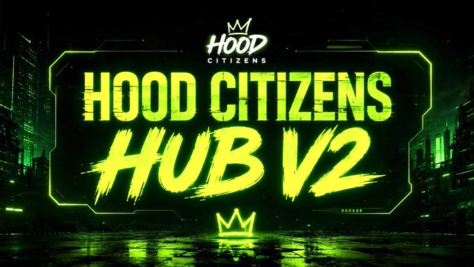 A bold, neon-green graphic announces "Hood Citizens Hub V2" in stylized, glitchy typography, framed by a glowing tech-inspired border with the "Hood Citizens" crown logo featured at the top and bottom. The gritty, cyberpunk-style design visually reinforces the announcement of a major platform upgrade, highlighting the project's evolution into a broader ecosystem.