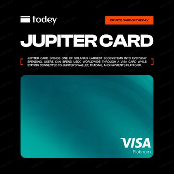 An advertisement for the Jupiter Card by Todey, a Visa Platinum crypto card bringing Solana's largest ecosystem into everyday spending.
