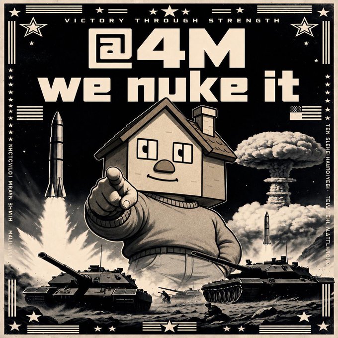 A poster depicts a house-headed character pointing forward with military imagery including missiles, tanks, and a mushroom cloud, under the text "@4M we nuke it." The phrasing "you know what to do" suggests the image is a call to action, likely related to the "@4M" designation.