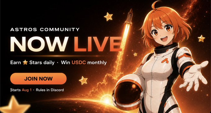 An anime-style promotional banner for 'ASTROS COMMUNITY NOW LIVE' advertising ways to 'Earn Stars daily · Win USDC monthly' with a 'JOIN NOW' button, starting Aug 1.