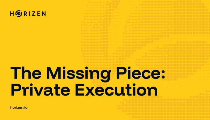A yellow promotional banner reads 'HORIZEN' and 'The Missing Piece: Private Execution' with 'horizen.io' at the bottom.