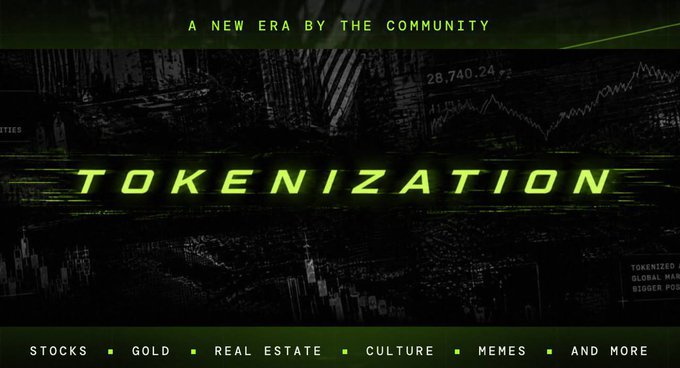A graphic with green text on a black background reading 'A NEW ERA BY THE COMMUNITY' and 'TOKENIZATION', listing 'STOCKS, GOLD, REAL ESTATE, CULTURE, MEMES, AND MORE'.