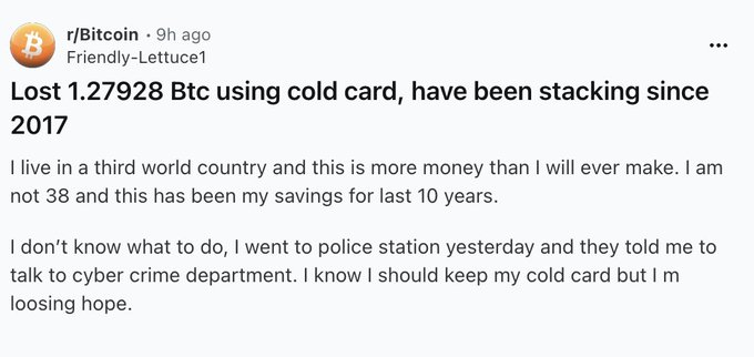 A Reddit post from r/Bitcoin by user Friendly-Lettuce1 titled "Lost 1.27928 Btc using cold card, have been stacking since 2017," detailing a distressing loss of life savings from a hardware wallet.