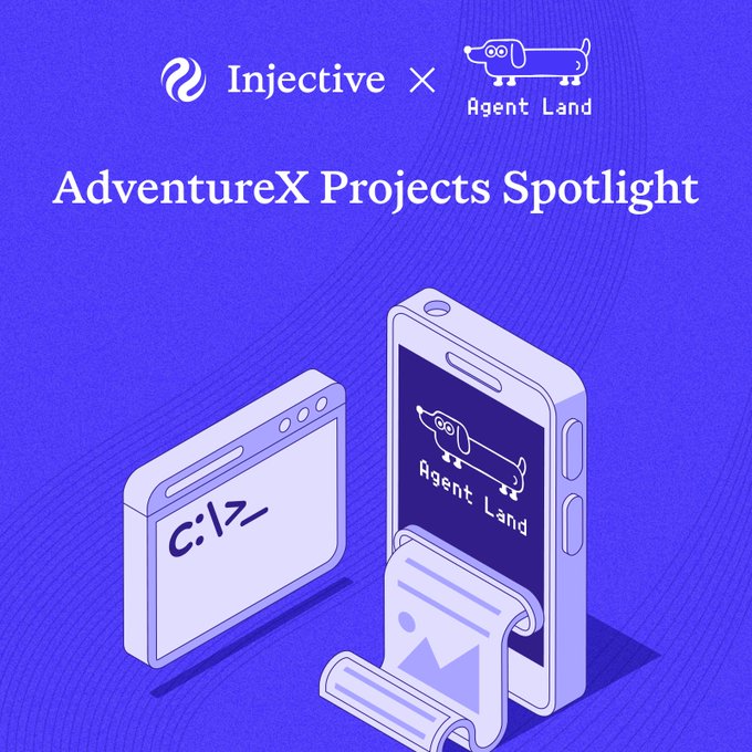 A graphic announces the "AdventureX Projects Spotlight" collaboration between Injective and Agent Land, featuring an illustration of a smartphone displaying the Agent Land logo alongside a browser window and image icon on a blue background. The visual ties to the post's announcement of AgentLand, which transforms photos into AI pets that trade verified skills on Injective, powered by $INJ.