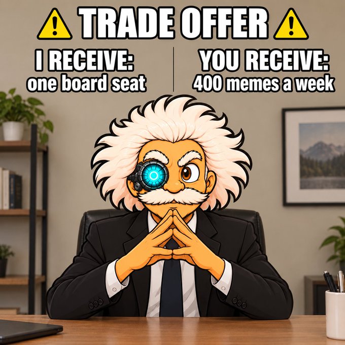 An anime-style meme titled 'TRADE OFFER' showing an Einstein-like character proposing a swap: 'I RECEIVE: one board seat' for 'YOU RECEIVE: 400 memes a week'.