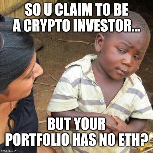 A 'Third World Skeptical Kid' meme with a young boy looking dubiously at a woman, captioned 'SO U CLAIM TO BE A CRYPTO INVESTOR... BUT YOUR PORTFOLIO HAS NO ETH?'