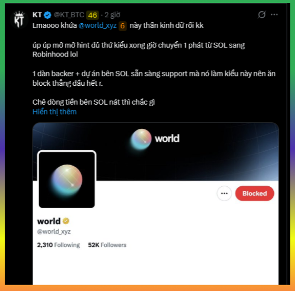 The image shows a tweet from KT (@KT_BTC) criticizing a project called "world" (@world_xyz), with text in Vietnamese explaining that such projects don't go anywhere, noting Robinhood transferred volume from Solana, and mocking the project for blocking KOLs. The screenshot displays the "world" account profile showing it has been blocked, visually confirming the post's mention of projects blocking influencers.