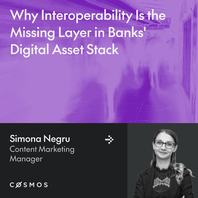 A promotional graphic titled "Why Interoperability Is the Missing Layer in Banks' Digital Asset Stack" features a photo of Simona Negru, Content Marketing Manager at Cosmos, set against a purple textured background with the company logo.
