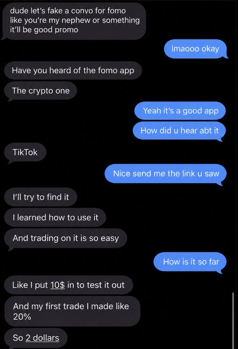 The image shows a text conversation where someone orchestrates a fake chat to make it appear as though their "nephew" discovered a crypto app called FOMO, invested $10, and supposedly made a 20% return ($2) on his first trade. The staged conversation satirizes how crypto influencers fabricate relatable success stories featuring "relatives" or beginners to promote shady apps—a common tactic that fits the post's joke about an 18-year-old nephew being targeted by crypto VCs.