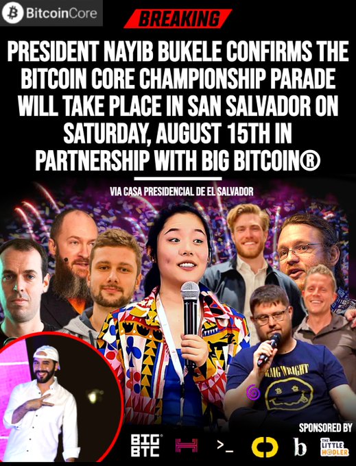 A promotional graphic announcing 'PRESIDENT NAYIB BUKELE CONFIRMS THE BITCOIN CORE CHAMPIONSHIP PARADE WILL TAKE PLACE IN SAN SALVADOR ON SATURDAY, AUGUST 15TH IN PARTNERSHIP WITH BIG BITCOIN®', featuring several speakers and sponsor logos including 'BIG BTC' and 'THE LITTLE HODLER'.