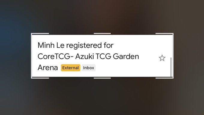 A notification card reading "Minh Le registered for CoreTCG - Azuki TCG Garden Arena" with "External" and "Inbox" tags, confirming the user's registration for an Azuki-themed Trading Card Game regional event after a long hiatus.