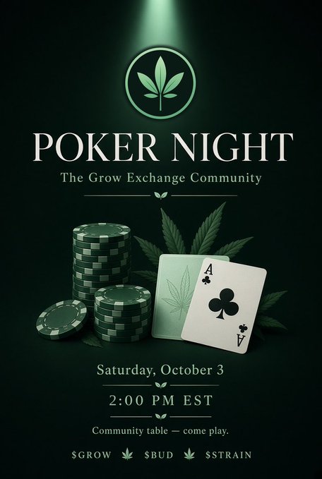 A promotional flyer for 'POKER NIGHT' hosted by 'The Grow Exchange Community' on Saturday, October 3 at 2:00 PM EST, featuring green poker chips, playing cards, and a cannabis leaf logo with the text '$GROW', '$BUD', and '$STRAIN' at the bottom.