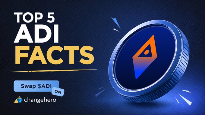 A promotional graphic titled 'TOP 5 ADI FACTS' featuring the ADI token logo and a 'Swap $ADI ON changehero' button.