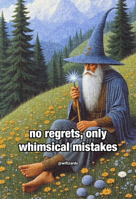 The image shows an elderly wizard with a long white beard and pointed blue hat sitting on a mountain meadow with a flower field and evergreens, holding a glowing wand. The text overlay reads "no regrets, only whimsical mistakes" with "@wifizards" beneath it.

The image humorously reframes the NFT creator's accidental listing as a charming "whimsical mistake" rather than a serious error, aligning with the post's tone of taking responsibility while softening the impact of the mint mishap.