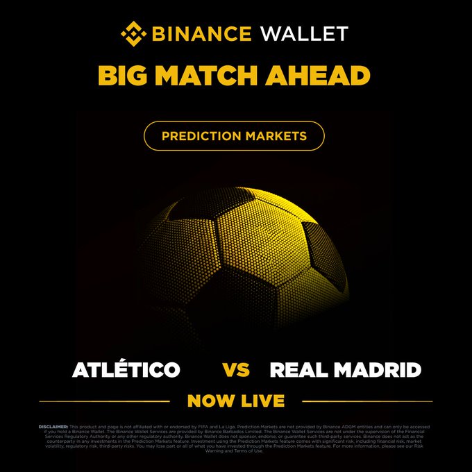 A promotional advertisement for 'BINANCE WALLET' Prediction Markets featuring 'ATLÉTICO VS REAL MADRID' with the text 'BIG MATCH AHEAD' and 'NOW LIVE' alongside a soccer ball.