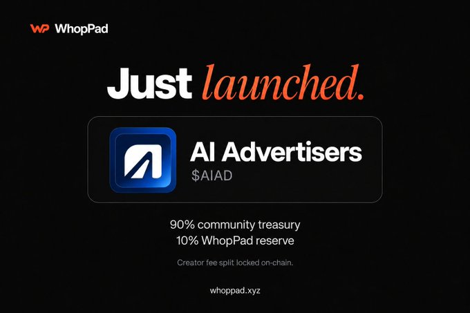 Announcement graphic for 'WhoopPad' reading 'Just launched. AI Advertisers $AIAD' with a 90% community treasury and 10% WhopPad reserve split.
