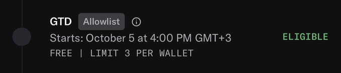 A dark screen displaying 'GTD Allowlist' event details with 'Starts: October 5 at 4:00 PM GMT+3', 'FREE | LIMIT 3 PER WALLET', and an 'ELIGIBLE' status in green.