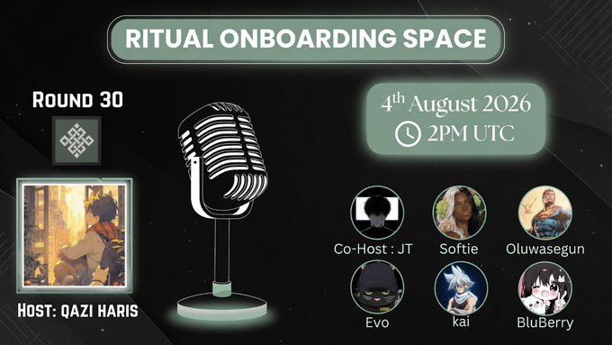 A graphic promoting the 'RITUAL ONBOARDING SPACE' on 4th August 2026 at 2PM UTC, Round 30, Hosted by QAZI HARIS, featuring co-host JT and guests Softie, Oluwasegun, Evo, kai, and BluBerry around a microphone.