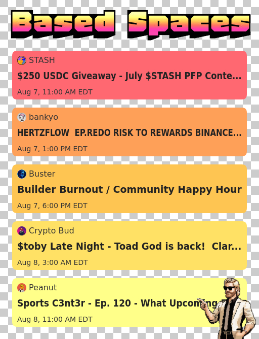 A schedule graphic titled 'Based Spaces' lists upcoming audio events including '$250 USDC Giveaway' by STASH, 'HERTZFLOW' by bankyo, 'Builder Burnout' by Buster, '$toby Late Night' by Crypto Bud, and 'Sports C3nt3r' by Peanut, featuring a male avatar in the corner.