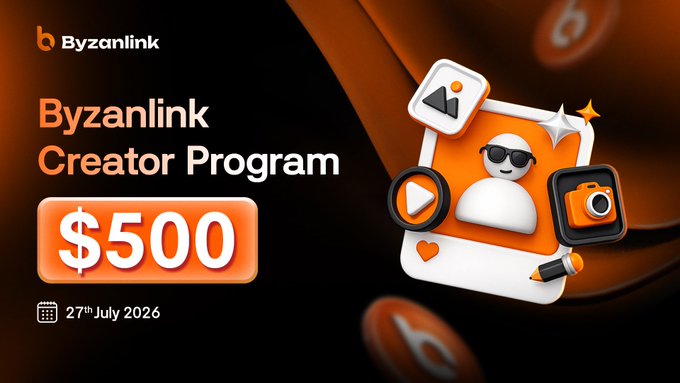 A promotional banner for the "Byzanlink Creator Program" offering a $500 incentive, dated 27th July 2026, featuring a stylized creator avatar surrounded by media and camera icons.