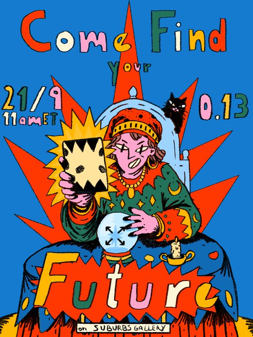 A vibrant, psychedelic poster reads 'Come Find Your Future' in multicolored letters, advertising an exhibition on 21/9 at 11am FT, featuring a cartoon fortune teller holding a crystal ball and a card, with a black cat and candle nearby, hosted at Suburbs Gallery.