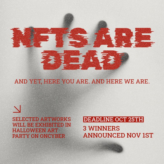 A graphic with red distressed text reading 'NFTS ARE DEAD' over a grayscale handprint, announcing a Halloween art party on OnCyber with an Oct 25th deadline.