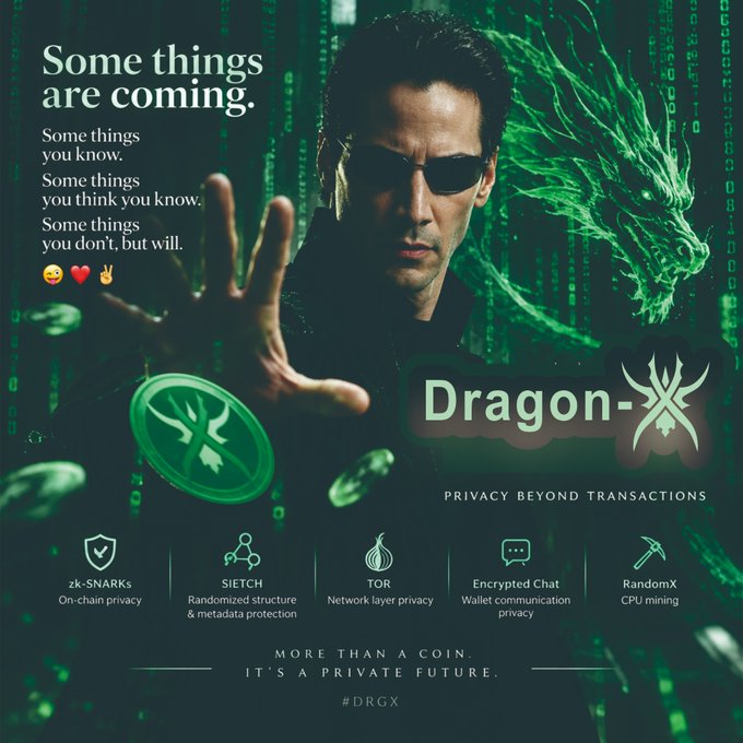 A Dragon-X ($DRGX) cryptocurrency promotional image featuring Keanu Reeves with the tagline 'Some things are coming' and 'Privacy beyond transactions,' highlighting features like zk-SNARKs, SIETCH, TOR, encrypted chat, and RandomX CPU mining.