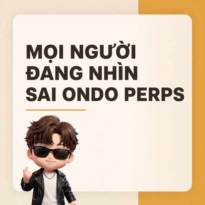 Vietnamese promotional graphic with cartoon character wearing sunglasses stating 'MỌI NGƯỜI ĐANG NHÌN SAI ONDO PERPS'.